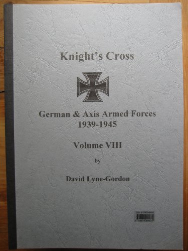 9780854200634: Knight's Cross German & Axis Armed Forces 1939-1945: v. 8
