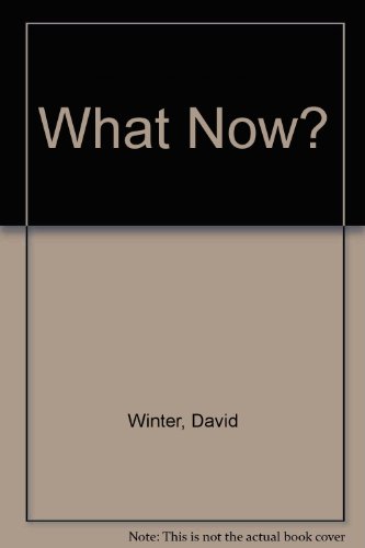 What Now? (9780854212057) by David Winter