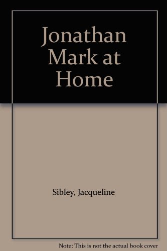 Jonathan Mark at Home (9780854212798) by Jacqueline Sibley