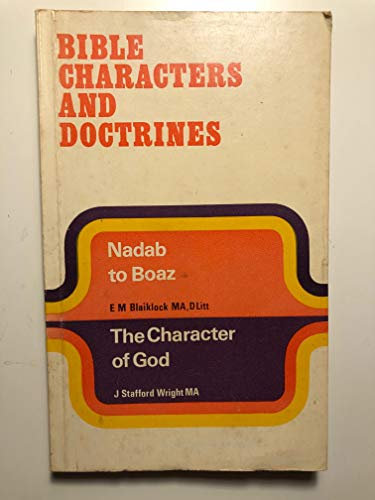 Stock image for Character of God: Nadab to Boaz (Bible Characters & Doctrines S.) for sale by WorldofBooks