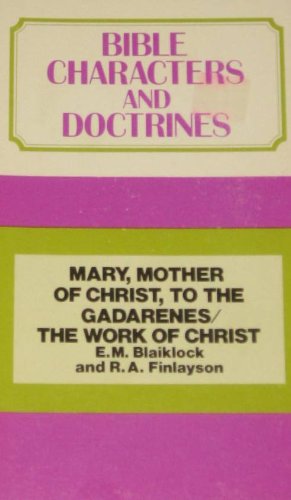 Imagen de archivo de Work of Christ: Mary, Mother of Christ to the Gadarenes (Bible Characters & Doctrines S.) a la venta por WorldofBooks