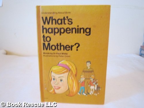 What's Happening to Mother (9780854215041) by Dr. Paul White