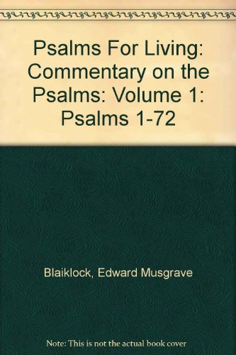 Psalms For Living: Commentary on the Psalms: Volume 1: Psalms 1-72 (9780854215201) by E.M. Blaiklock