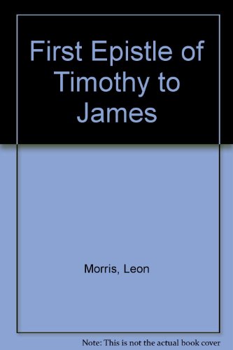 Beispielbild fr First Epistle of Timothy to James. ( A Bible study book.) N/ T. zum Verkauf von Bethel Books, Hanley