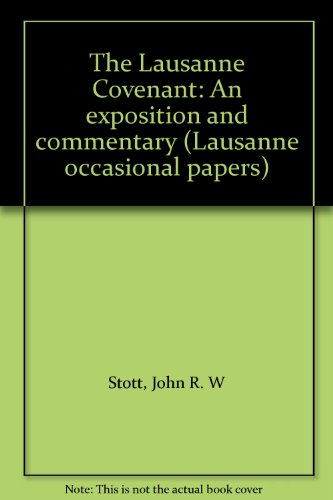 9780854217571: The Lausanne Covenant: An exposition and commentary (Lausanne occasional papers)