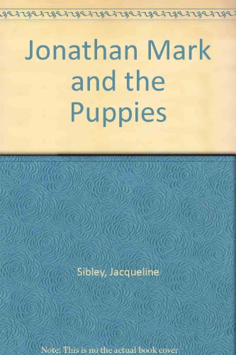 Jonathan Mark and the Puppies (9780854217793) by Jacqueline Sibley