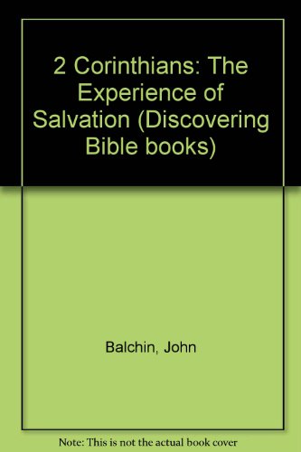 2 Corinthians: The Experience of Salvation (Discovering Bible books) (9780854219476) by Balchin, John
