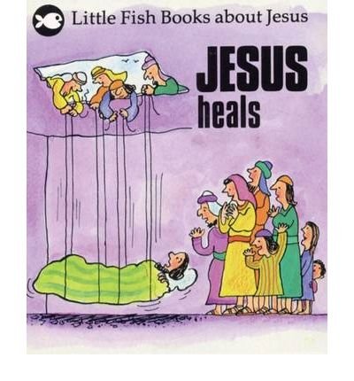 9780854219643: Jesus Heals (Little Fish)