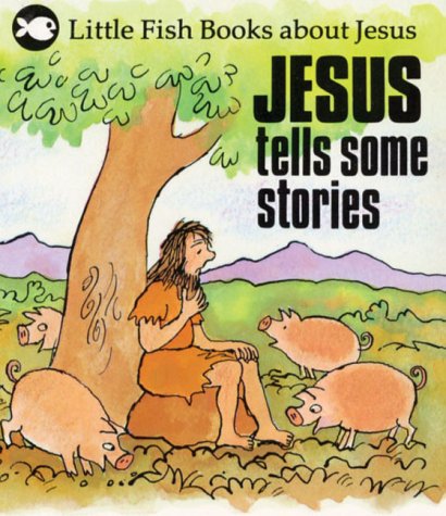 Imagen de archivo de Jesus Tells Some Stories (Little Fish) a la venta por WorldofBooks