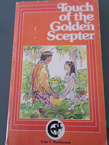 Touch of the Golden Scepter (9780854219957) by Lois T. Henderson