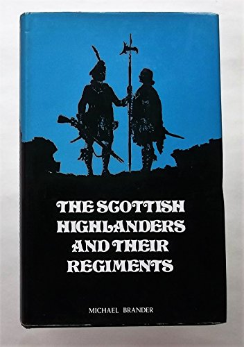 9780854220120: The Scottish Highlanders and Their Regiments