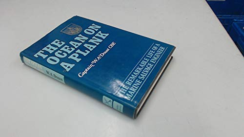 The Ocean on a Plank The Remarkable Life of a Marine Salvage Engineer