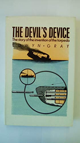 Beispielbild fr The Devil's Device: The Story of the Invention of the Torpedo zum Verkauf von WorldofBooks