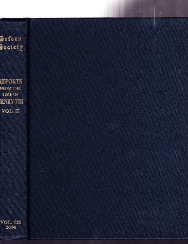 Reports from the Time of King Henry VIII: v. 2 (Selden Society Annual) (9780854231751) by Baker, J. H. (Ed. )