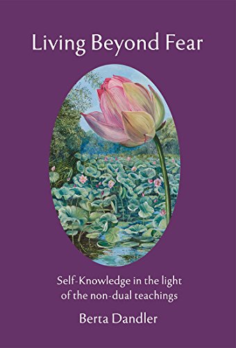 Beispielbild fr Living Beyond Fear: Self-Knowledge in the Light of the Non-Dual Teachings zum Verkauf von WorldofBooks