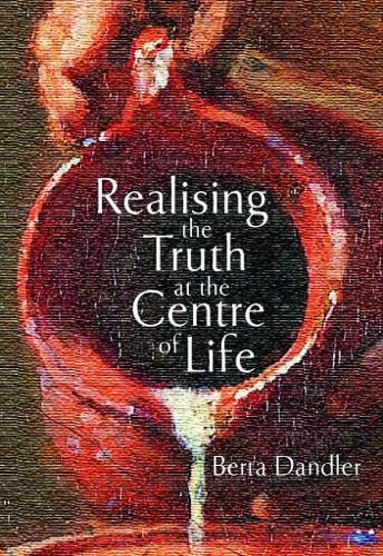 Stock image for Realising the Truth at the Centre of Life for sale by WorldofBooks