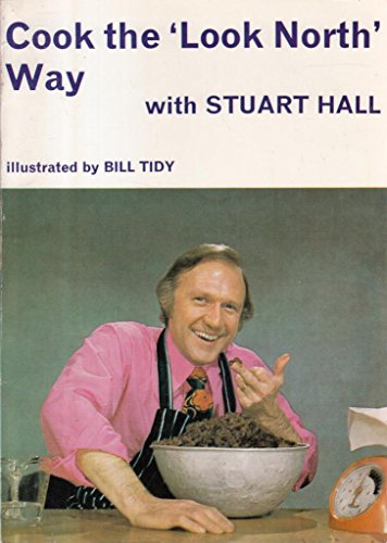 Cook the "Look North" way, with Stuart Hall; (9780854270316) by Hall, Stuart