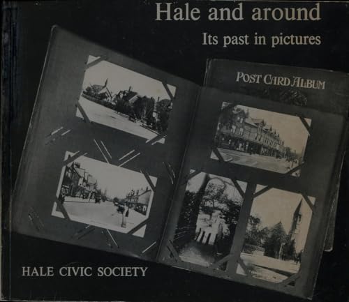 Beispielbild fr Hale and Around: Its Past in Pictures zum Verkauf von Silver Trees Books