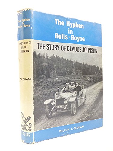 9780854290178: The hyphen in Rolls-Royce: A biography of Claude Johnson