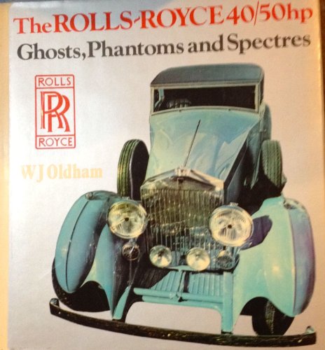 9780854291625: Rolls-Royce 40/50 H.P.: Ghosts, Phantoms and Spectres