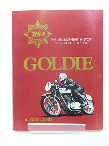 9780854292332: Goldie: The Development History of the Gold Star B.S.A.