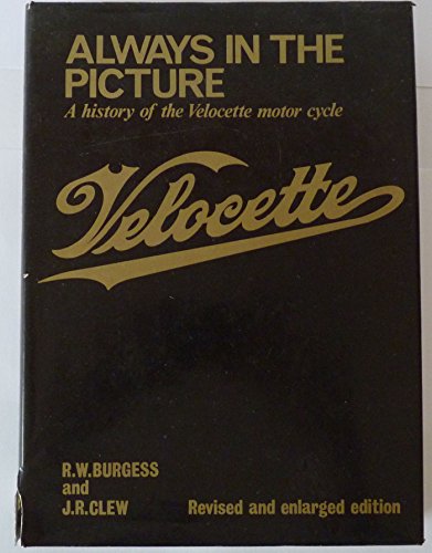 Stock image for Always in the Picture: Story of the Velocette for sale by Neville Chapman