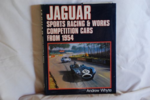 Jaguar Sports Racing & Works Competition Cars From 1954