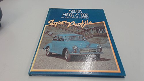 Beispielbild fr Morris Minor and 1000 ohv Saloons, Travellers and Convertibles Super Profile zum Verkauf von M RICHARDSON RARE BOOKS (PBFA Member)