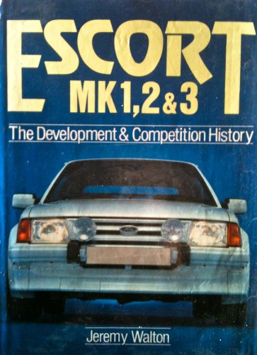 Imagen de archivo de Escort Mk.I, II and III: The Development and Competition History (A Foulis motoring book) a la venta por RIVERLEE BOOKS
