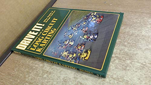 Drive It: The Complete Book of Long Circuit Karting (9780854294169) by Smith, Mike; Calvert, Rodger