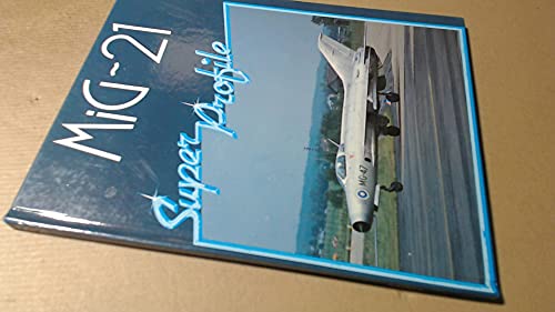 Stock image for MIG-21 Super Profile for sale by The Aviator's Bookshelf