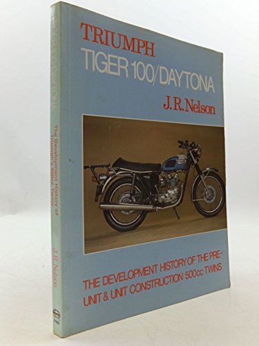Beispielbild fr Triumph Tiger 100/Daytona (The Development History of the Pre-Unit & Unit Construction 500cc Twins) zum Verkauf von WorldofBooks