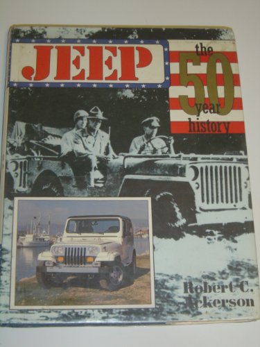 Stock image for Jeep: The 50 Year History for sale by Irish Booksellers