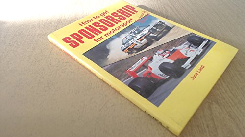 Beispielbild fr How to Get Sponsorship for Motorsport zum Verkauf von Camilla's Bookshop