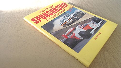Stock image for How to Get Sponsorship for Motor Sport for sale by AwesomeBooks