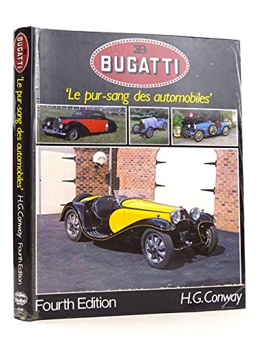 Bugatti ' Le pur-sang des automobiles' - Hugh Conway