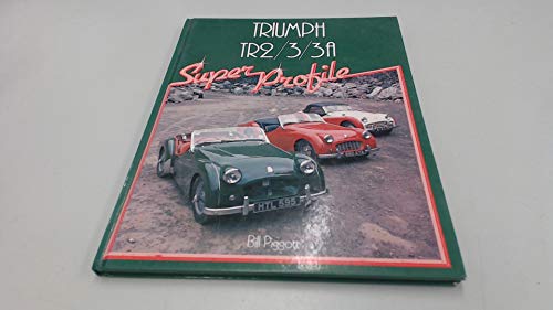 Imagen de archivo de Triumph TR2, 3, 3A (Super Profile S.) a la venta por WorldofBooks