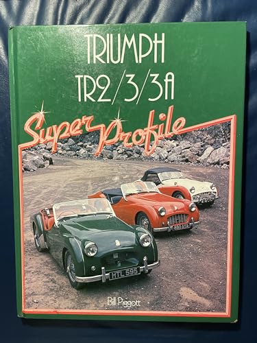 Stock image for Triumph TR2, 3, 3A [Super Profile]. for sale by G. & J. CHESTERS