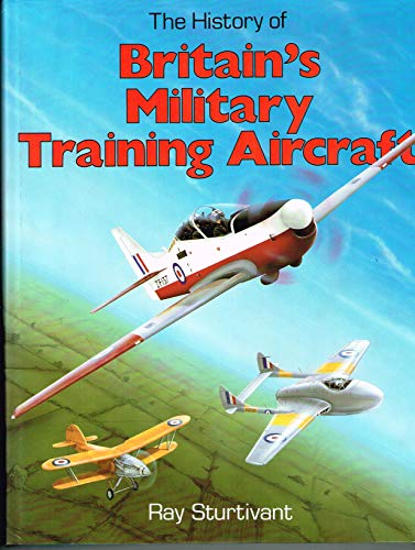 Stock image for The History of Britain's Military Training Aircraft (Foulis Aviation Book) for sale by MusicMagpie