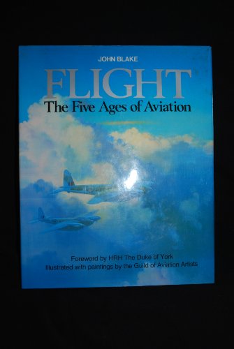 Flight: The five ages of aviation (9780854296200) by Blake, John