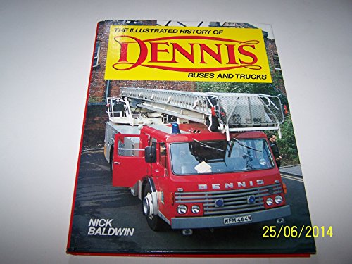 9780854296224: The Illustrated History of Dennis Buses and Trucks