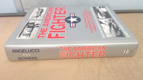 Stock image for American Fighter: The Definitive Guide to American Fighter Aircraft from 1917 to the Present for sale by WorldofBooks