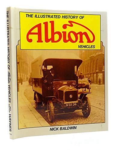 Imagen de archivo de The Illustrated History of Albion Vehicles a la venta por WorldofBooks