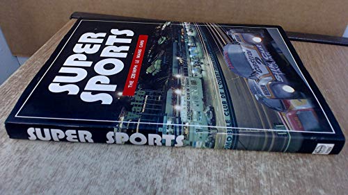 Stock image for Super Sports : The 220 Mph Le Mans Cars for sale by Better World Books: West