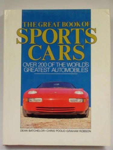 Stock image for The Great Book of Sports Cars: Over 200 of the World?s Greatest Automobiles for sale by G. & J. CHESTERS