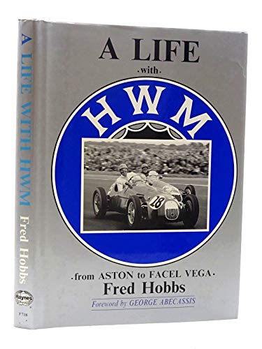 9780854297184: A life with HWM: From Aston to Facel Vega (A Foulis motoring book)