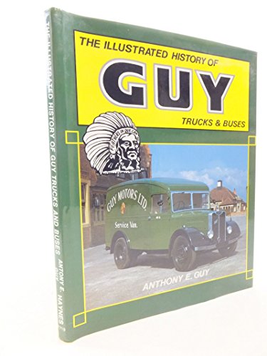 Beispielbild fr THE ILLUSTRATED HISTORY OF GUY TRUCKS AND BUSES zum Verkauf von Amazing Book Company