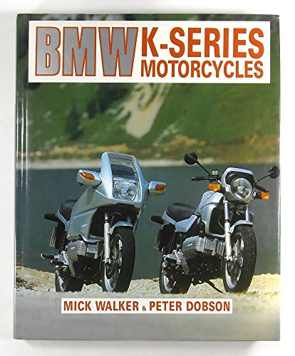 BMW K-series motorcycles (A Foulis motorcycling book) (9780854297245) by Walker, Mick; Dobson, Peter