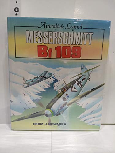 Stock image for Messerschmitt Bf 109: Aircraft & Legend (Foulis Aviation Book) for sale by Irish Booksellers