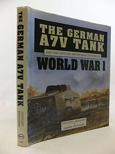 The German A7V Tank and the Captured British Mark IV Tanks of World War I